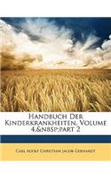 Handbuch Der Kinderkrankheiten, Volume 4, Part 2