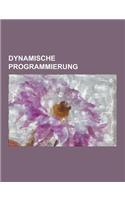 Dynamische Programmierung: Needleman-Wunsch-Algorithmus, Earley-Algorithmus, Hirschberg-Algorithmus, Levenshtein-Distanz, Zuker-Algorithmus, Baez(German)