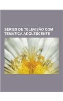 Series de Televisao Com Tematica Adolescente: Buffy the Vampire Slayer, Rebelde Way, the Vampire Diaries, Glee, Foreign Exchange, Gossip Girl, the Ele(Portuguese)