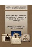 Palkes (Melvin) V. Illinois U.S. Supreme Court Transcript of Record with Supporting Pleadings