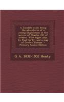 A Jacobite Exile; Being the Adventures of a Young Englishman in the Service of Charles XII. of Sweden. with Eight Illus. by Paul Hardy, and a Map of Central Europe