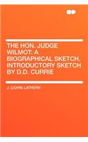 The Hon. Judge Wilmot