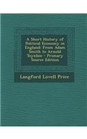 A Short History of Political Economy in England: From Adam Smith to Arnold Toynbee