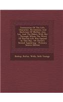 Testimonies of the Life, Character, Revelations and Doctrines of Mother Ann Lee, and the Elders with Her: Through Whom the Word of Eternal Life Was Op