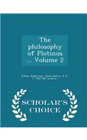 Philosophy of Plotinus ... Volume 2 - Scholar's Choice Edition