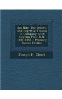 Sea Nile: The Desert, and Nigritia: Travels in Company with Captain Peel, R.N. 1851-1852