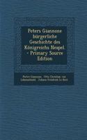 Peters Giannone Burgerliche Geschichte Des Konigreichs Neapel. - Primary Source Edition