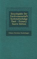 Encyclopadie Der Forstwissenschaft Systematischabgefasst - Primary Source Edition