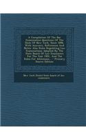A Compilation of the Bar Examination Questions of the State of New York, Since 1896, with Answers, References and Notes: Also Rules Regulating Law Examinations Adopted by the State Board of Law Examiners for the Year 1901, and the Rules for Admission...