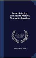 Ocean Shipping; Elements of Practical Steamship Operation
