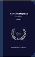 A Modern Magician: A Romance; Volume 1
