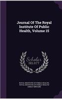 Journal of the Royal Institute of Public Health, Volume 15