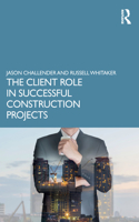 The Client Role in Successful Construction Projects