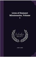 Lives of Eminent Missionaries, Volume 1