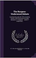 The Burgess-Underwood Debate