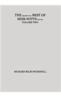 absolute very BEST OF SHIB-WITTS thus far VOLUME TWO: funny stuff about life