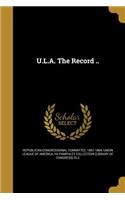 U.L.A. The Record ..