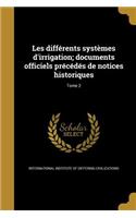 Les différents systèmes d'irrigation; documents officiels précédés de notices historiques; Tome 2