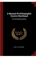 A Manual of Orthographic Cursive Shorthand