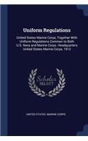 Uniform Regulations: United States Marine Corps, Together With Uniform Regulations Common to Both U.S. Navy and Marine Corps. Headquarters United States Marine Corps, 19