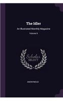 The Idler: An Illustrated Monthly Magazine; Volume 9