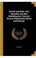 Savitri und Nala, zwei Episoden aus dem Mahabharata. Text mit Kurzen Erklärenden Noten und Glossar.