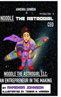 Noodle the Astrogirl LLC: An Entrepreneur in the Making