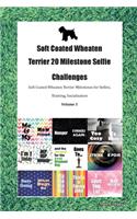 Soft Coated Wheaten Terrier 20 Milestone Selfie Challenges Soft Coated Wheaten Terrier Milestones for Selfies, Training, Socialization Volume 1