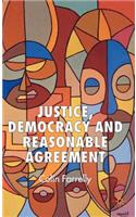 Justice, Democracy and Reasonable Agreement