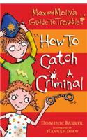 How to Catch a Criminal