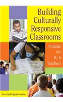 Building Culturally Responsive Classrooms: A Guide for K-6 Teachers(English)