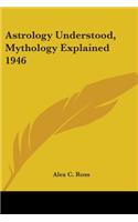 Astrology Understood, Mythology Explained 1946: (English)