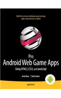 Pro Android Web Game Apps: Using Html5, CSS3 and JavaScript