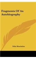 Fragments Of An Autobiography