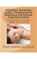 Medical Massage Care's Therapeutic Massage National Certification Practice Exams 2008 Edition