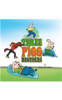 Three Pigg Brothers