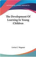 The Development of Learning in Young Children
