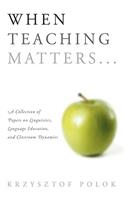 When Teaching Matters...