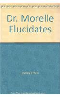 Dr. Morelle Elucidates