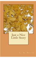 Just a Nice Little Story