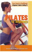 Pilates for Beginners: (From Couch to Conditioned: A Beginner's Guide to Getting Fit)
