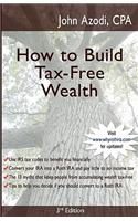 How to Build Tax-Free Wealth: 3rd Edition