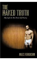 Naked Truth: My Life in the Form of Poetry