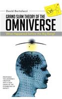 Grand Slam Theory of the Omniverse