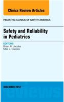 Safety and Reliability in Pediatrics, an Issue of Pediatric Clinics