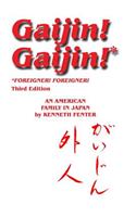 Gaijin! Gaijin! Third Edition