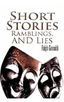 Short Stories, Ramblings, & Lies