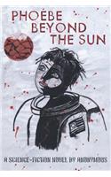 Phoebe Beyond the Sun: (English)