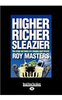 Higher, Richer, Sleazier