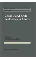 Chronic and Acute Leukemias in Adults